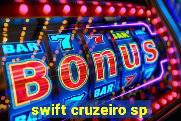 swift cruzeiro sp